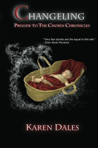 Cover for Karen Dales · Changeling: Prelude to the Chosen Chronicles (Paperback Book) (2011)