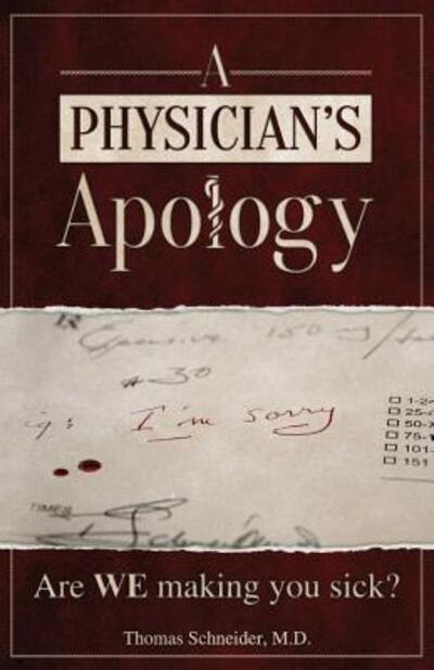 A Physician's Apology - Thomas Schneider - Livres - Indigo River - 9780989126304 - 17 avril 2013