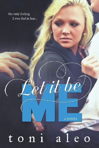 Cover for Toni Aleo · Let It Be Me (Paperback Bog) (2013)