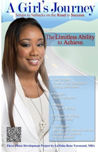 Cover for Lanisha Rene Townsend · A Girl's Journey: the Limitless Ability to Achieve (Phase) (Volume 1) (Paperback Book) (2014)