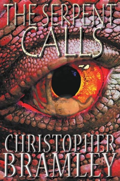 Christopher Bramley · The Serpent Calls - ChaosWar Trilogy (Paperback Book) (2014)