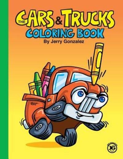 Cover for Jerry Gonzalez · The Cars and Trucks Coloring Book (Paperback Bog) (2016)