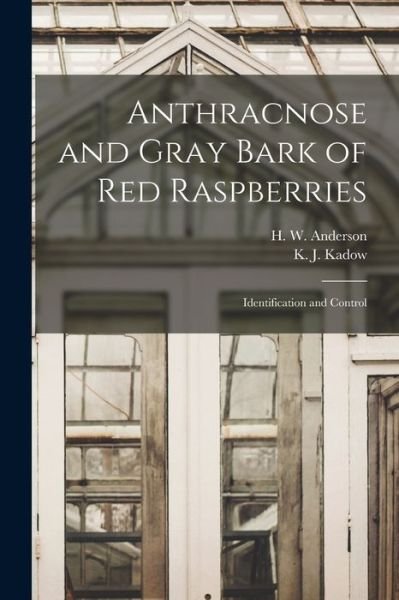 Cover for H W (Harry Warren) 1885- Anderson · Anthracnose and Gray Bark of Red Raspberries (Taschenbuch) (2021)