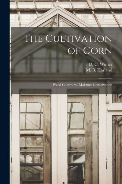 Cover for D C (David Cleveland) 1893- Wimer · The Cultivation of Corn (Pocketbok) (2021)