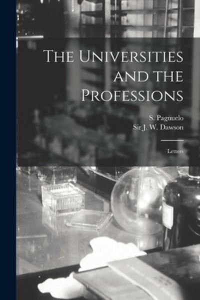Cover for S (Simeon) 1840-1915 Pagnuelo · The Universities and the Professions [microform] (Taschenbuch) (2021)