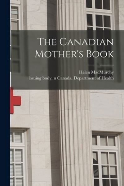 Cover for Helen 1862-1940 Macmurchy · The Canadian Mother's Book (Paperback Bog) (2021)