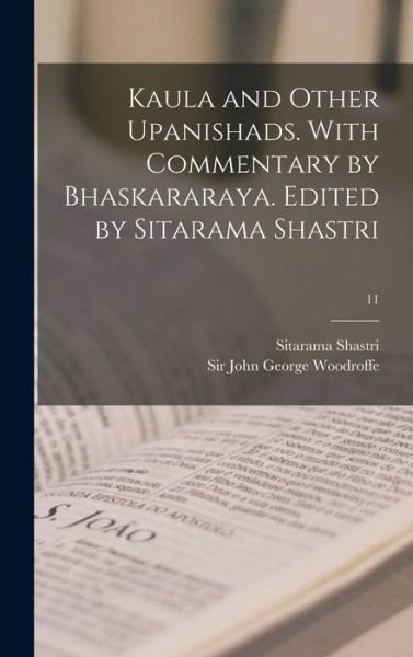 Cover for Sitarama Shastri · Kaula and Other Upanishads. with Commentary by Bhaskararaya. Edited by Sitarama Shastri; 11 (Book) (2022)