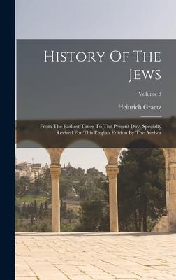 Cover for Heinrich Graetz · History Of The Jews (Hardcover Book) (2022)