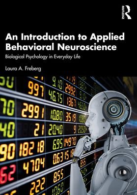 Cover for Laura A. Freberg · An Introduction to Applied Behavioral Neuroscience: Biological Psychology in Everyday Life (Paperback Book) (2022)