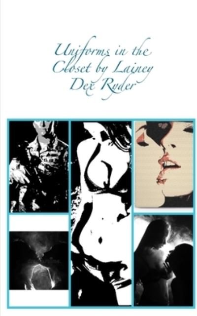 Cover for Lainey Dex Ryder · Uniforms In The Closet (Taschenbuch) (2024)