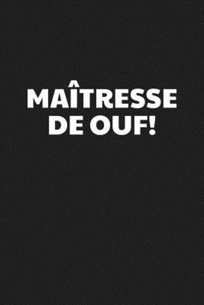Cover for Coccinelle Publication · Maîtresse De Ouf! : Cadeau Institutrice Original (Taschenbuch) (2019)