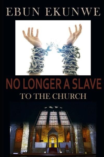Cover for Ebun Ekunwe · No Longer A Slave (Paperback Book) (2019)