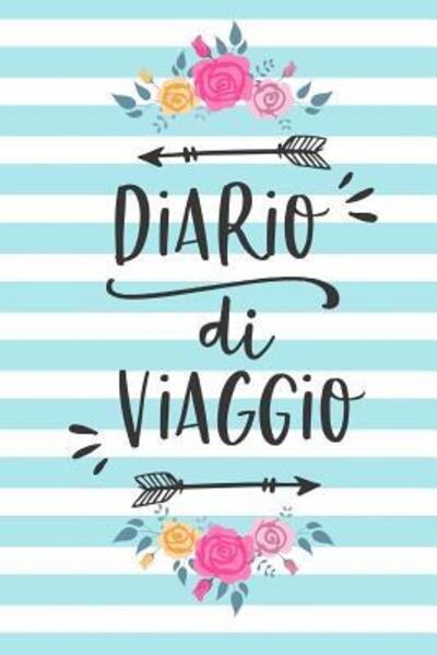 Diario di Viaggio - Dadamilla Design - Books - Independently Published - 9781082440304 - July 24, 2019