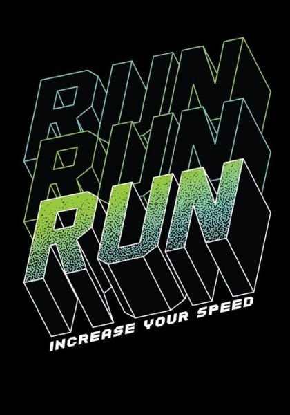 Cover for SMW Publishing · Run Run Run Increase Your Speed (Paperback Bog) (2019)