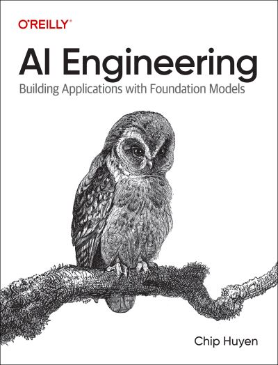 Chip Huyen · AI Engineering: Building Applications with Foundation Models (Taschenbuch) (2024)