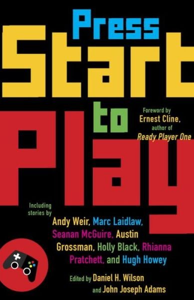 Cover for Daniel H. Wilson · Press Start to Play: Stories (Paperback Book) (2015)