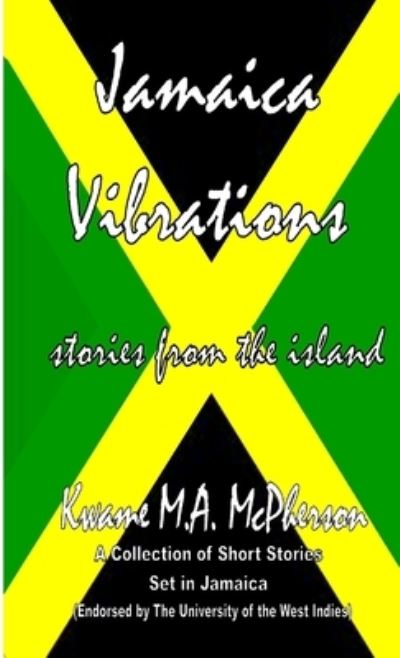 Cover for Kwame M.A. McPherson · Jamaica Vibrations - Celebrating Jamaica's 50th Anniversary (Taschenbuch) (2011)