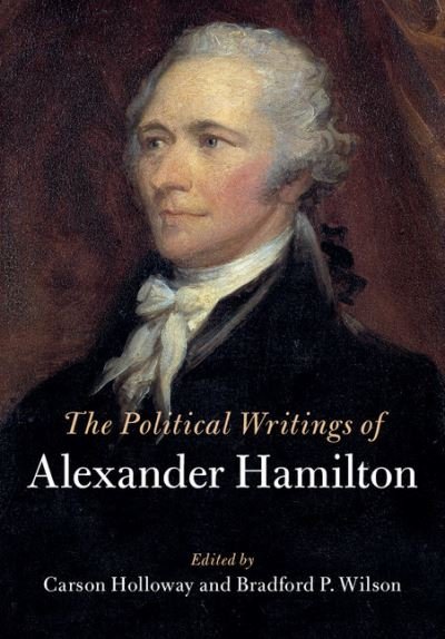 Cover for Alexander Hamilton · The Political Writings of Alexander Hamilton 2 Volume Paperback Set (Bog) (2020)