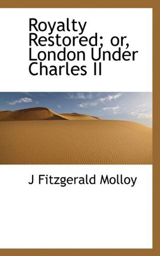 Cover for Molloy · Royalty Restored; Or, London Under Charles II (Paperback Book) (2009)