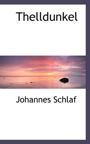 Cover for Johannes Schlaf · Thelldunkel (Taschenbuch) [German edition] (2009)