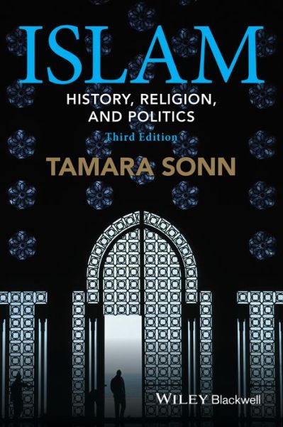 Cover for Sonn, Tamara (The College of William and Mary, Williamsburg) · Islam: History, Religion, and Politics - Wiley Blackwell Brief Histories of Religion (Paperback Book) (2015)