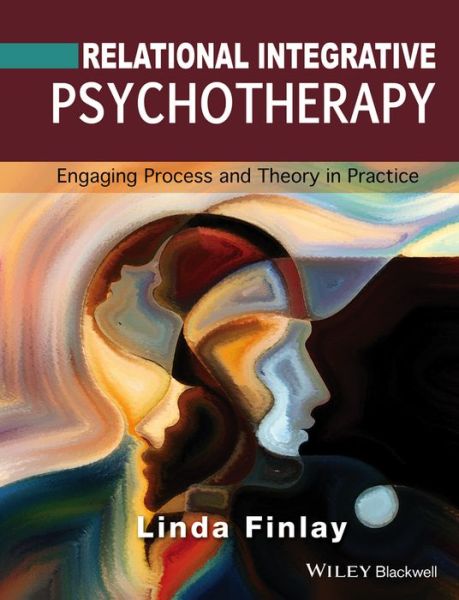 Cover for Finlay, Linda (The Open University) · Relational Integrative Psychotherapy: Engaging Process and Theory in Practice (Hardcover Book) (2015)