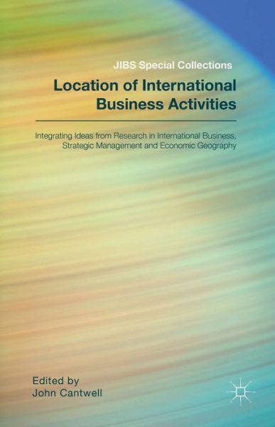 Cover for Academy of International Business . · Location of International Business Activities: Integrating Ideas from Research in International Business, Strategic Management and Economic Geography - JIBS Special Collections (Hardcover Book) (2014)