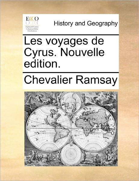 Cover for Chevalier Ramsay · Les Voyages De Cyrus. Nouvelle Edition. (Paperback Book) (2010)