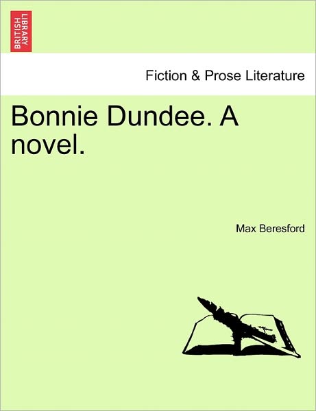 Cover for Max Beresford · Bonnie Dundee. a Novel. (Paperback Book) (2011)