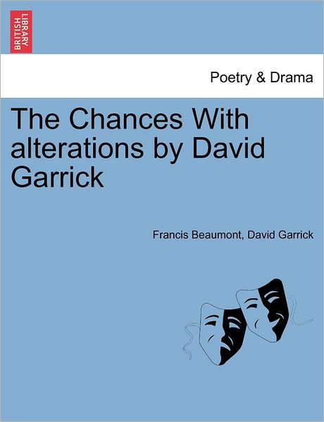 Cover for Francis Beaumont · The Chances with Alterations by David Garrick (Paperback Book) (2011)