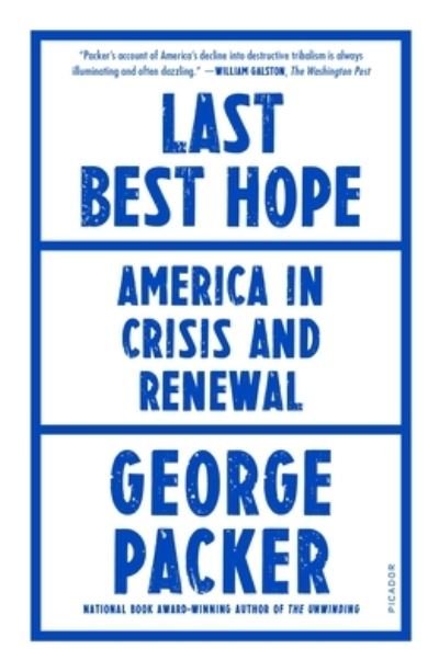 Cover for George Packer · Last Best Hope: America in Crisis and Renewal (Pocketbok) (2022)