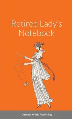 Cover for Dubreck World Publishing · Retired Lady's Notebook (Paperback Book) (2021)