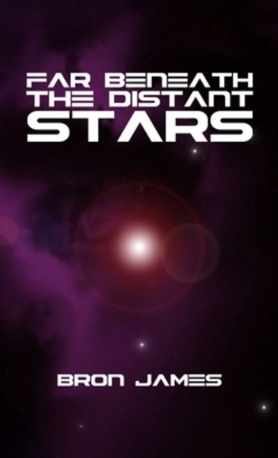 Cover for Bron James · Far Beneath the Distant Stars (Buch) (2016)