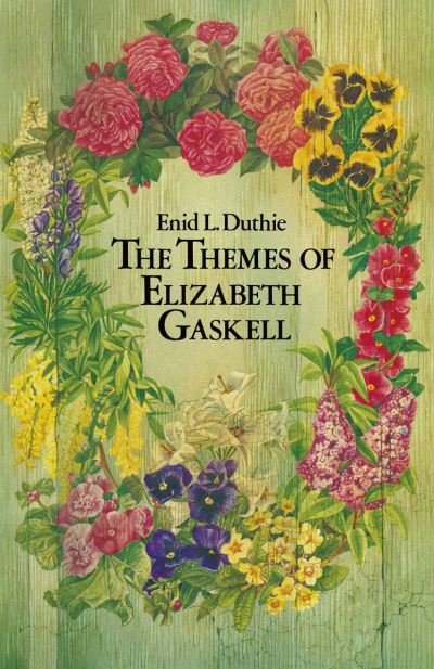 Cover for Enid L. Duthie · The Themes of Elizabeth Gaskell (Pocketbok) [1st ed. 1980 edition] (1980)