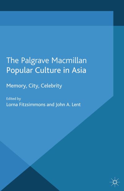 Cover for Lorna Fitzsimmons · Popular Culture in Asia: Memory, City, Celebrity (Paperback Book) [1st ed. 2013 edition] (2013)