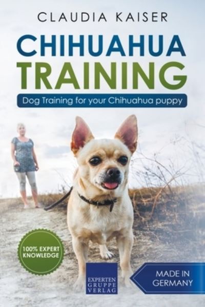 Cover for Claudia Kaiser · Chihuahua Training: Dog Training for Your Chihuahua Puppy (Paperback Book) (2020)