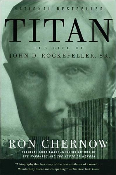 Titan: The Life of John D. Rockefeller, Sr. - Ron Chernow - Bøker - Random House USA Inc - 9781400077304 - 30. mars 2004