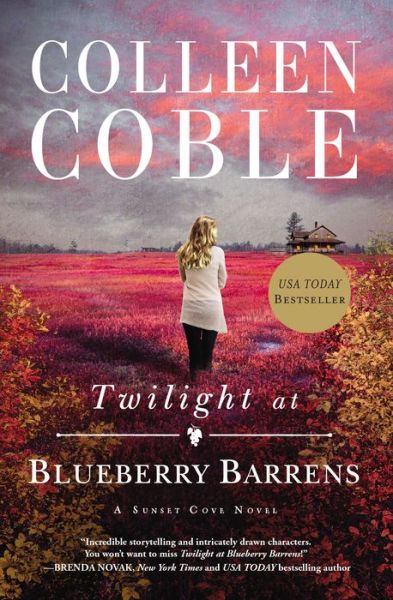 Twilight at Blueberry Barrens - A Sunset Cove Novel - Colleen Coble - Bøger - Thomas Nelson Publishers - 9781401690304 - 20. oktober 2016