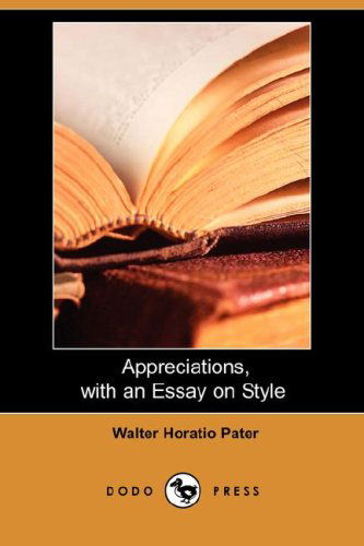 Cover for Walter Horatio Pater · Appreciations, with an Essay on Style (Dodo Press) (Paperback Book) (2007)