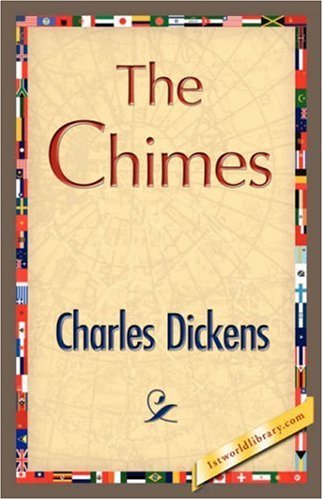 The Chimes - Charles Dickens - Livros - 1st World Library - Literary Society - 9781421896304 - 1 de dezembro de 2007