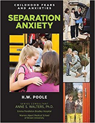 Separation Anxiety - Childhood Fears and Anxieties - H.W. Poole - Books - Mason Crest Publishers - 9781422237304 - 2017