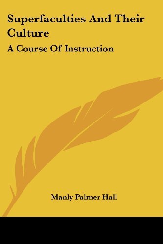 Cover for Manly Palmer Hall · Superfaculties and Their Culture: a Course of Instruction (Pocketbok) (2006)