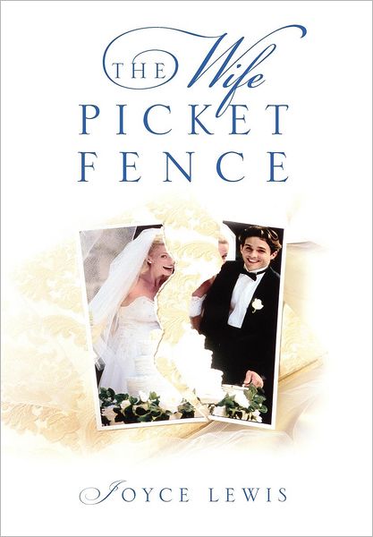 Cover for Joyce Lewis · The Wife Picket Fence (Hardcover Book) (2012)