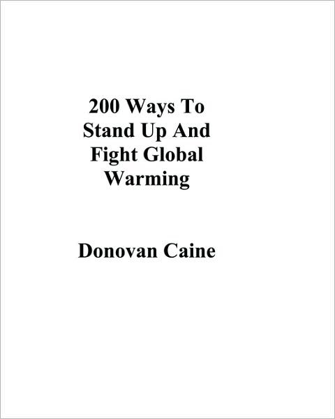 Cover for Donovan Caine · 200 Ways to Stand Up and Fight Global Warming (Pocketbok) (2007)