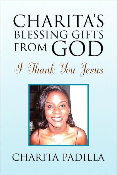 Cover for Charita Padilla · Charita's Blessing Gifts from God: I Thank You Jesus (Paperback Book) (2009)