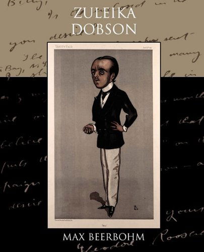 Zuleika Dobson - Max Beerbohm - Books - Book Jungle - 9781438528304 - November 4, 2009