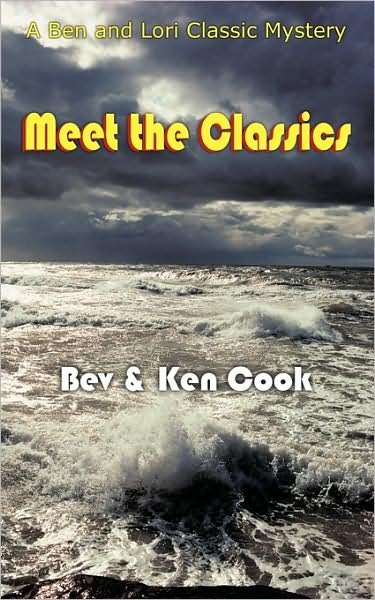 Cover for Bev &amp; Ken Cook, &amp; Ken Cook · Meet the Classics: a Ben and Lori Classic Mystery (Paperback Book) (2009)