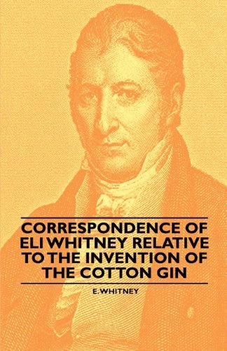 Cover for E. Whitney · Correspondence of Eli Whitney Relative to the Invention of the Cotton Gin (Pocketbok) (2010)