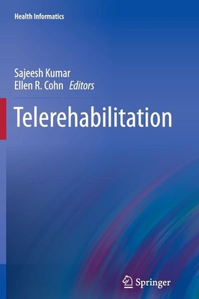 Cover for Kumar  Sajeesh · Telerehabilitation - Health Informatics (Paperback Book) (2014)