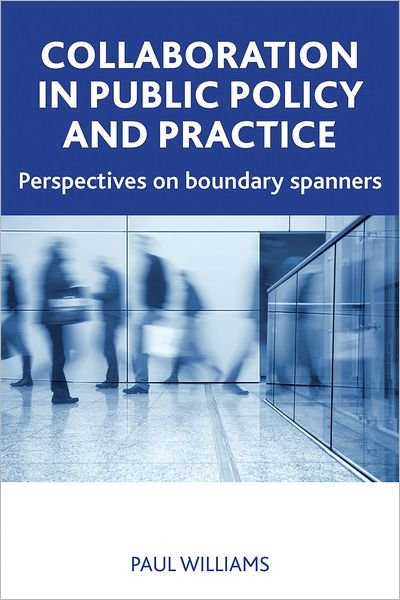 Cover for Paul Williams · Collaboration in Public Policy and Practice: Perspectives on Boundary Spanners (Gebundenes Buch) (2012)